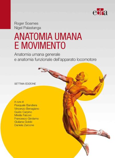 Anatomia umana e movimento. Anatomia umana generale e anatomia funzionale dell'apparato locomotore