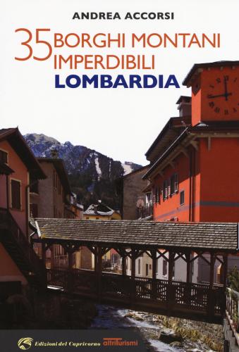 35 Borghi Montani Imperdibili. Lombardia
