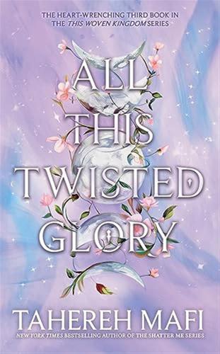 All This Twisted Glory: Experience The Captivating Fantasy World Created By The New York Times Best-selling Author In This Thrilling And Twisted Ya Adventure That Will Leave You Breathless!: 3