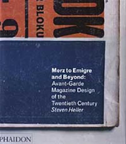 Merz To Emigre And Beyond: Avant-garde Magazine Design Of The Twentieth Century