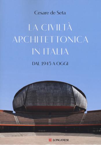 La Civilt Architettonica In Italia. Dal 1945 A Oggi