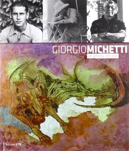 Giorgio Michetti. Un Artista, Tre Vite