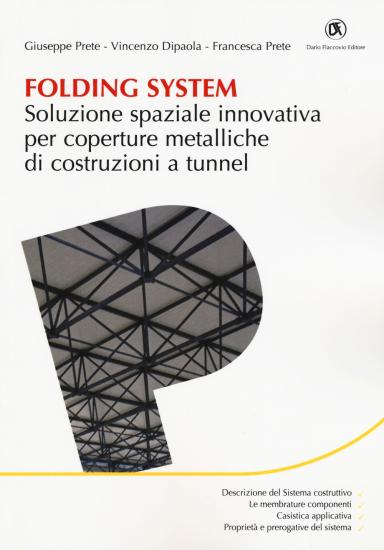 Folding system. Soluzione spaziale innovativa per coperture metalliche di costruzioni a tunnel