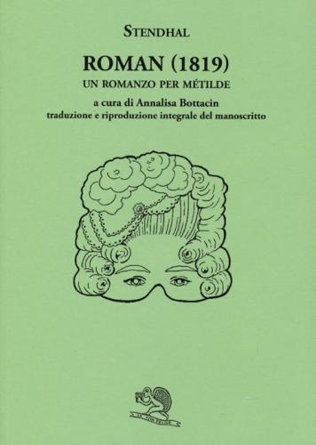 Roman (1819). Un Romanzo Per Mtilde. Testo Francese A Fronte