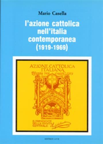 L'azione Cattolica Nell'italia Contemporanea (1919-1969)