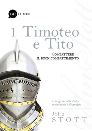 Timoteo E Tito. Combattere Il Buon Combattimento. Vol. 1