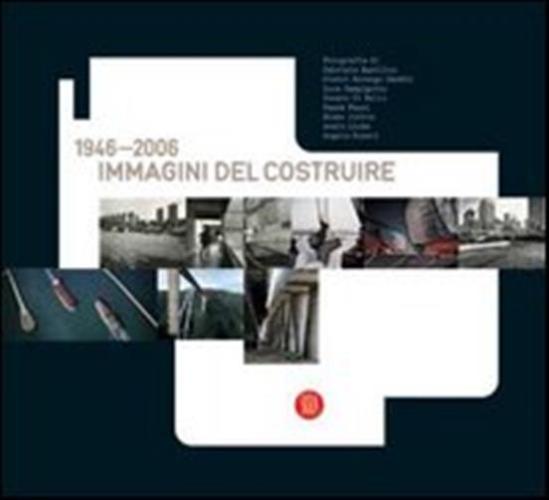 Immagini Del Costruire 1946-2006. Ediz. Italiana E Inglese