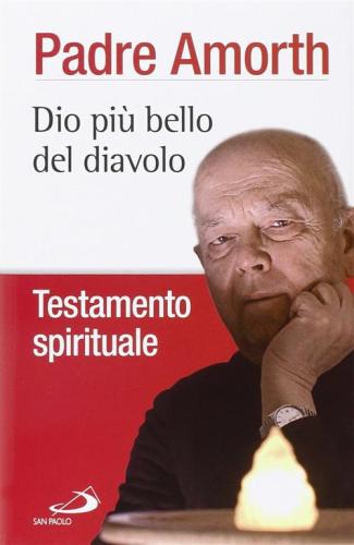 Dio Pi Bello Del Diavolo. Testamento Spirituale