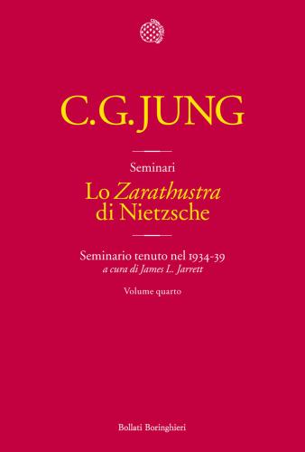 Lo zarathustra Di Nietzsche. Seminario Tenuto Nel 1934-39. Vol. 4