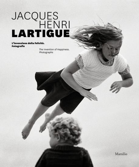 Jacques Henri Lartigue. L'invenzione della felicit. Fotografie. Ediz. inglese