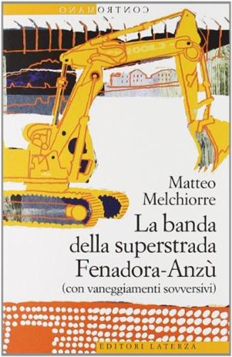 La Banda Della Superstrada Fenadora-anz (con Vaneggiamenti Sovversivi)