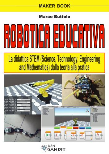 Robotica Educativa. La Didattica Stem (science, Technology, Engineering And Mathematics). Dalla Teoria Alla Pratica