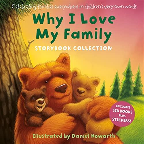 Why I Love My Family: A Beautifully Illustrated Childrens Picture Book Treasury Containing Six Stories - The Perfect Gift For A Loved One!