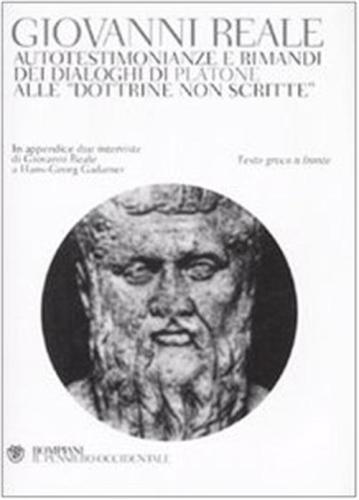 Autotestimonianze E Rimandi Dei Dialoghi Di Platone Alle dottrine Non Scritte. Testo Greco A Fronte