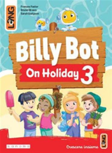 Billy Bot On Holidays Vol. 3 Per La Scuola Elementare. Con E-book. Con Espansione Online.