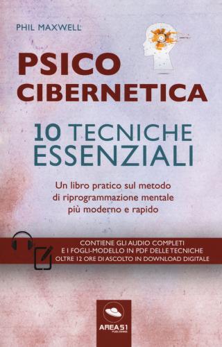 Psicocibernetica. 10 Tecniche Essenziali. Con Contenuto Digitale Per Download E Accesso On Line