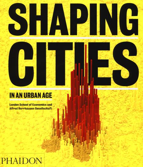 Shaping cities in an urban age. Ediz. illustrata