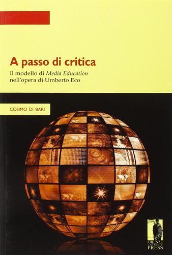 A Passo Di Critica. Il Modello Di Media Education Nell'opera Di Umberto Eco