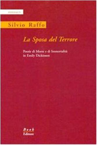 La Sposa Del Terrore. Poesie Di Morte E Di Immortalit In Emily Dickinson. Ediz. Italiana E Inglese