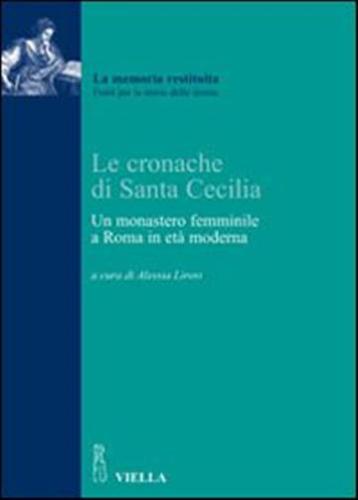 Le Cronache Di Santa Cecilia. Un Monastero Femminile A Roma In Et Moderna