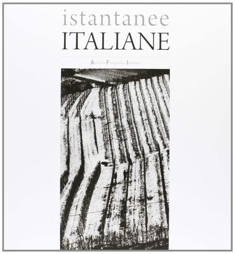 Istantanee Italiane. Ediz. Italiana E Inglese