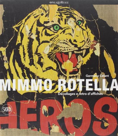 Mimmo Rotella. Dcollages e retro d'affiches