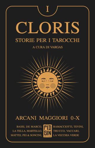Cloris. Storie Per I Tarocchi. Vol. 1