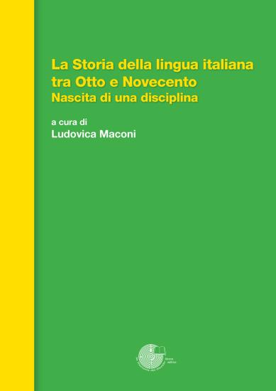 La storia della lingua italiana tra Otto e Novecento. Nascita di una disciplina