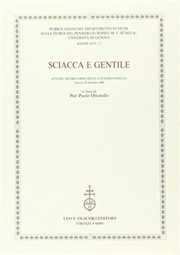 Sciacca E Gentile. Atti Del 10 Corso Della cattedra Sciacca (genova, 5-6 Maggio 2003)