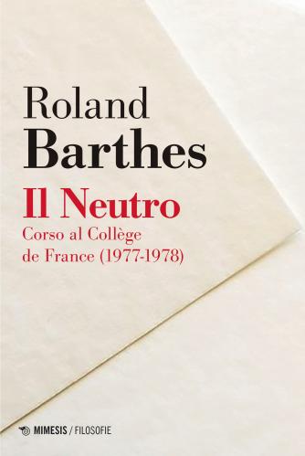 Il Neutro. Corso Al Collge De France (1977-1978)