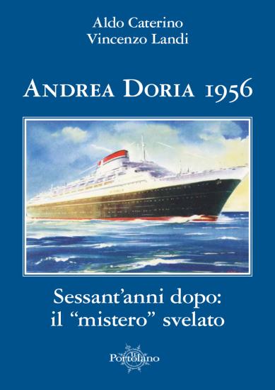 Andrea Doria 1956. Sessant'anni dopo: il mistero svelato
