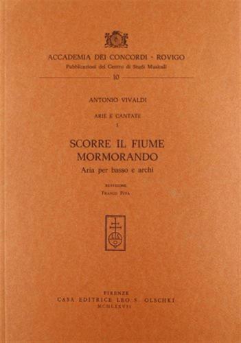 Arie E Cantate. Vol. 1 - Scorre Il Fiume Mormorando. Aria Per Basso E Archi
