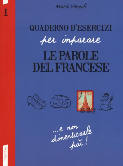 Quaderno d'esercizi per imparare le parole del francese. Vol. 1