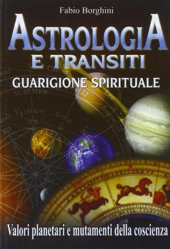 Astrologia E Transiti. Guarigione Spirituale