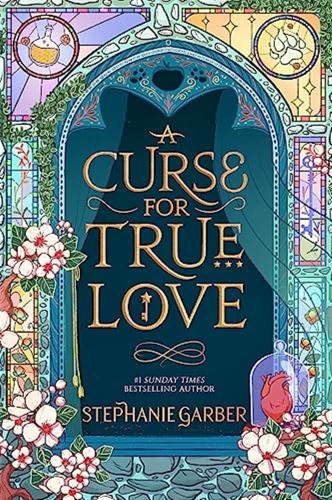 A Curse For True Love: Stephanie Garber: 3