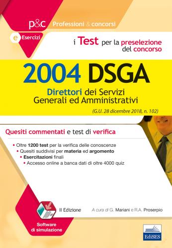 I Test Per La Preselezione Del Concorso Per 2004 Dsga. Quesiti Commentati E Test Di Verifica. Con Software Di Simulazione