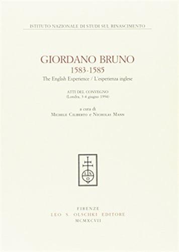 Giordano Bruno 1583-1585. The English Experience-l'esperienza Inglese. Atti Del Convegno (london, 3-4 Giugno 1994)