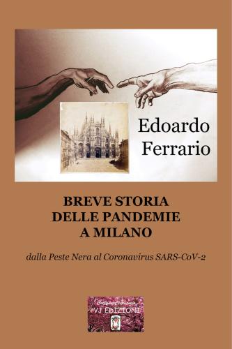 Breve Storia Delle Pandemie A Milano. Dalla Peste Nera Al Coronavirus Sars-cov-2