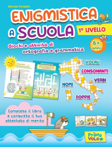 Enigmistica A Scuola. 1 Livello. Giochi E Attivit Di Ortografia E Grammatica. 6+ Anni. Ediz. Illustrata