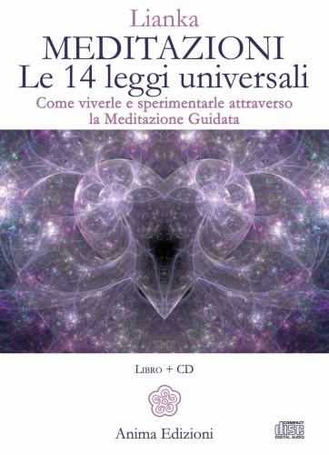 Meditazioni. Le 14 Leggi Universali. Come Viverle E Sperimentale Attraverso La Meditazione Guidata. Con 2 Cd-audio