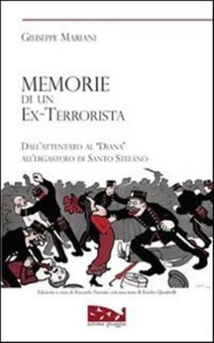 Memorie Di Un Ex Terrorista. Dall'attentato Al diana All'ergastolo Di Santo Stefano