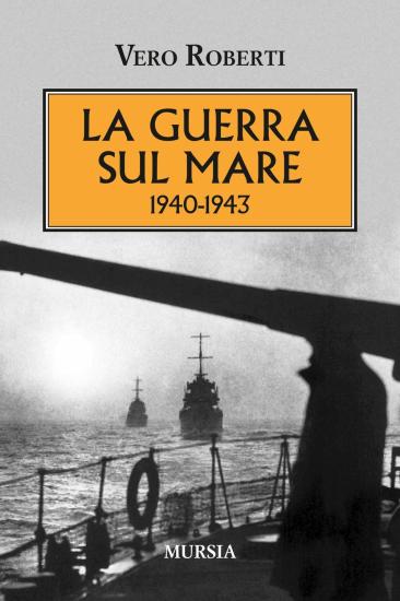 La guerra sul mare 1940-1943