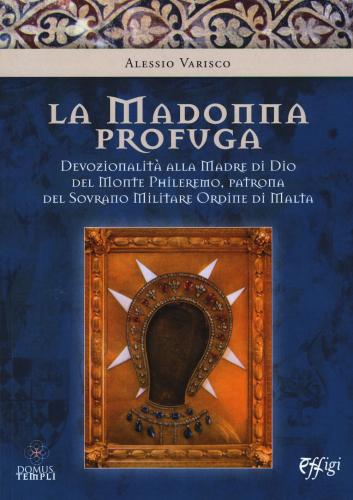 La Madonna Profuga. Storia Della Devozionalit Della Madre Del Monte Phileremo: Da Rodi A Cetinjie