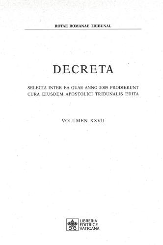 Decreta. Selecta Inter Ae Quae Anno 2009 Prodierunt Cura Eiusdem Apostolici Tribunalis Edita. Vol. 27
