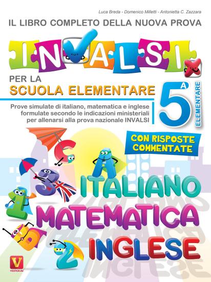 Il libro completo della nuova prova INVALSI per la scuola elementare. 5 elementare. Italiano, matematica e inglese