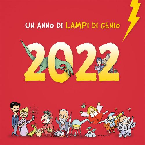 Un Anno Di Lampi Di Genio. Calendario 2022
