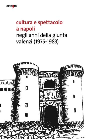 Cultura e spettacolo a Napoli negli anni della Giunta Valenzi (1975-1983)