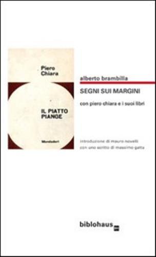 Segni Sui Margini Con Piero Chiara E I Suoi Libri