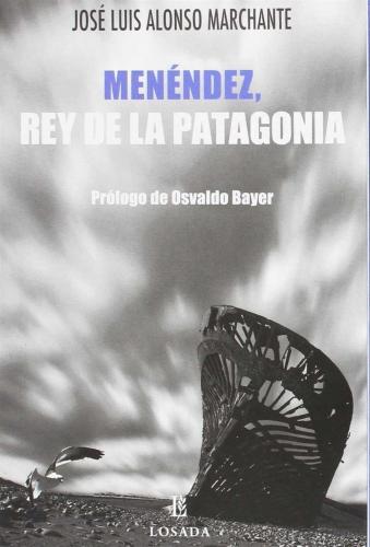 Menendez, Rey De La Patagonia