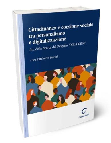 Cittadinanza E Coesione Sociale Tra Personalismo E Digitalizzazione. Atti Della Ricerca Del Progetto direcoeso